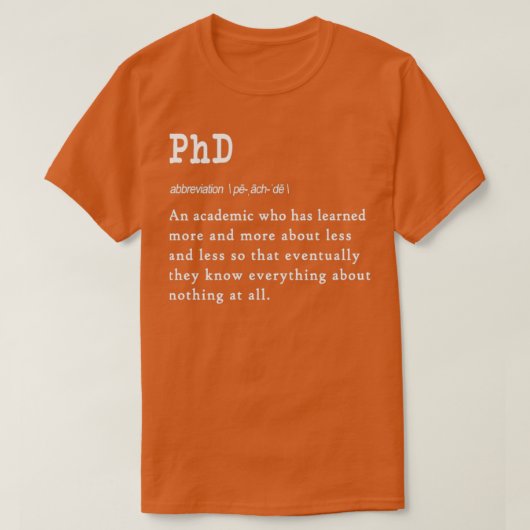 Funny PhD definitie cadeauontwerp voor afgestudeer T-shirt (Design voorkant)