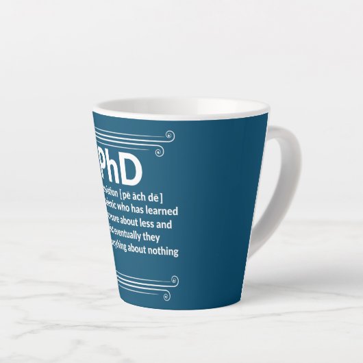 Funny PhD Doctorate Dissertation Doctor Degree Latte Mok (Rechterhoek)