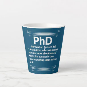Funny PhD Doctorate Dissertation Doctor Degree Latte Mok