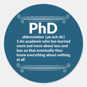 Funny PhD Doctorate Dissertation Doctor Degree Ronde Sticker