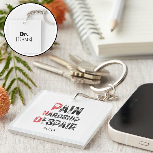 Funny PhD Graduation Pain Hardship Despair Quote Sleutelhanger