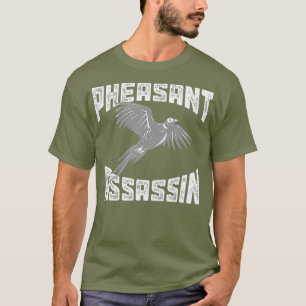 Funny Pheasant Hunting Great Sarcastic Hunter T-shirt