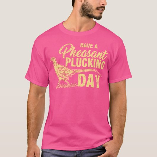 Funny Pheasant Hunting Plucking T-shirt (Voorkant)