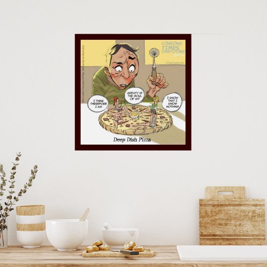 Funny Philosophy Deep Dish Pizza Poster (Keuken)