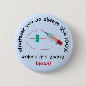 Funny Phlebotomist Always Give Ronde Button 5,7 Cm (Voorkant)