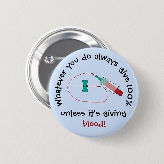 Funny Phlebotomist Always Give Ronde Button 5,7 Cm (Voorkant /achterkant)