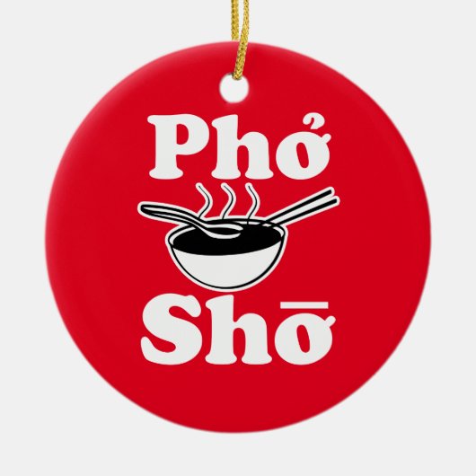 Funny Pho Sho-kerstversiering Keramisch Ornament (Voorkant)