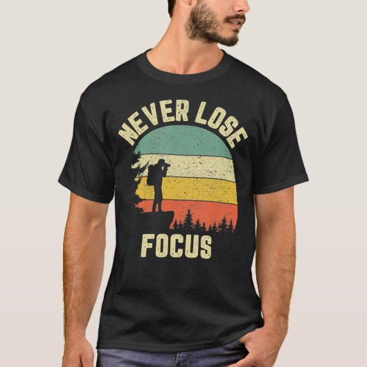 Funny Photographer Shirt Camera Never Lose Focus P (Voorkant)