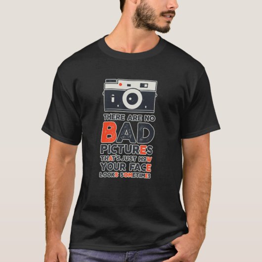 Funny Photography Quote camera fotograaf Joke T-shirt (Voorkant)