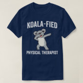 Funny Phycial Therapist PT KoalaFied Gift T-shirt (Design voorkant)