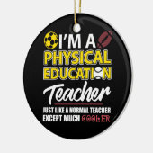 Funny Physical Education PE Teacher Appreciation D Keramisch Ornament (Links)