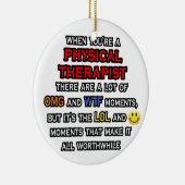 Funny Physical Therapist ... OMG WTF LOL Keramisch Ornament (Rechts)