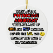 Funny Physician Assistant ... OMG WTF LOL Keramisch Ornament (Voorkant)