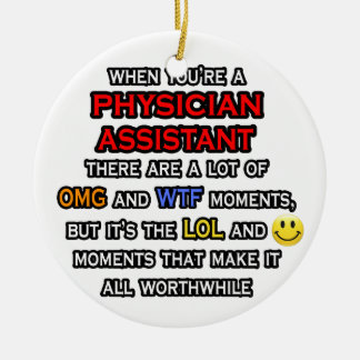 Funny Physician Assistant ... OMG WTF LOL Keramisch Ornament