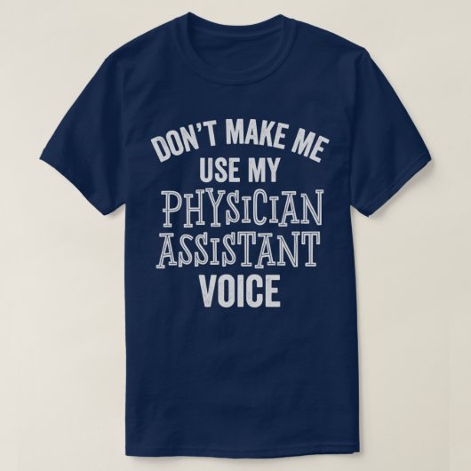 Funny Physician Assistant PA Gift Medical Student T-shirt (Design voorkant)