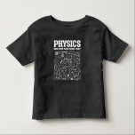 Funny Physicists Teacher Student Physics Science Kinder Shirts<br><div class="desc">Funny Nerdy Science Surprise for a student,  chemicus,  Physics,  leraar,  wetenschapper of apotheker. Ideale cadeautjes voor alle wetenschapsNeerden die graag experimenteren of een experiment doen in het laboratorium of het lab.</div>