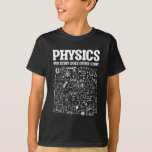 Funny Physicists Teacher Student Physics Science T-shirt<br><div class="desc">Funny Nerdy Science Surprise for a student,  chemicus,  Physics,  leraar,  wetenschapper of apotheker. Ideale cadeautjes voor alle wetenschapsNeerden die graag experimenteren of een experiment doen in het laboratorium of het lab.</div>