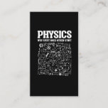 Funny Physicists Teacher Student Physics Science Visitekaartje<br><div class="desc">Funny Nerdy Science Surprise for a student,  chemicus,  Physics,  leraar,  wetenschapper of apotheker. Ideale cadeautjes voor alle wetenschapsNeerden die graag experimenteren of een experiment doen in het laboratorium of het lab.</div>