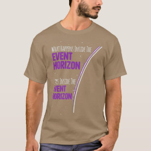 Funny Physics Event Horizon Black Holes T-shirt
