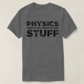Funny Physics Geek Science Nerd Scientist Teacher T-shirt (Design voorkant)