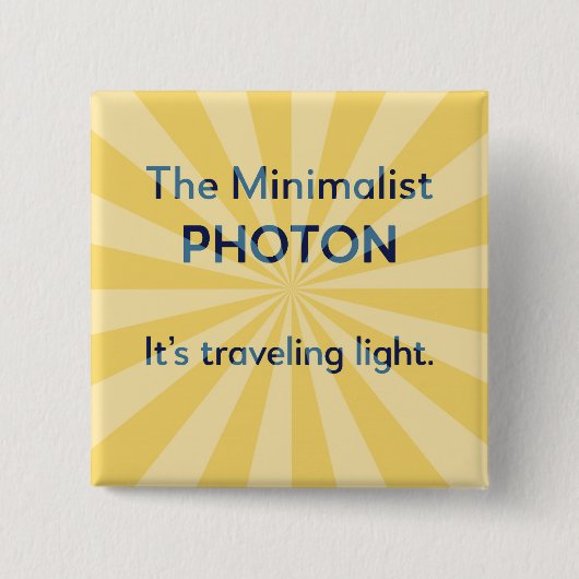 Funny Physics Gift, Science Joke, Photon humor Vierkante Button 5,1 Cm (Voorkant)