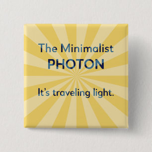 Funny Physics Gift, Science Joke, Photon humor Vierkante Button 5,1 Cm