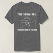 Funny Physics GiftDit is hoe ik me voel inclin T-shirt (Design voorkant)
