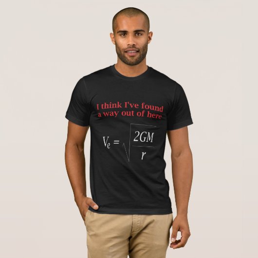 Funny Physics Joke Escape Velocity Science T-shirt (Voorkant volledig)