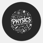 Funny Physics Nerd Science Humor Stem Quote  Ronde Sticker (Voorkant)