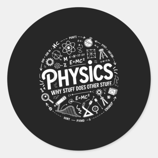 Funny Physics Nerd Science Humor Stem Quote  Ronde Sticker (Voorkant)