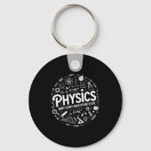 Funny Physics Nerd Science Humor Stem Quote  Sleutelhanger (Voorkant)