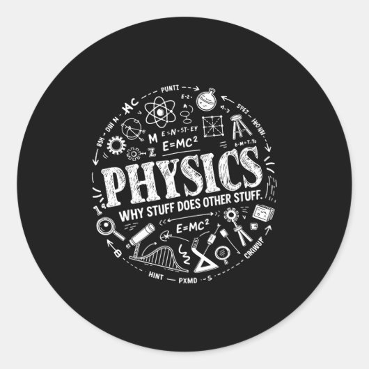 Funny Physics Quote For Science Lovers And Stem St Ronde Sticker (Voorkant)
