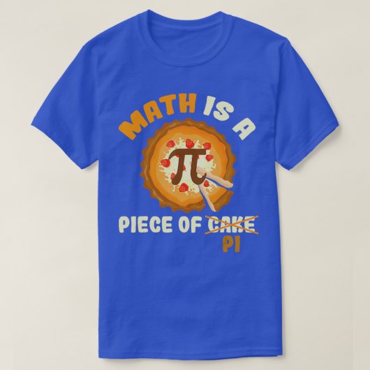 Funny Pi Day Gift-Wiskunde is een stuk van kaap 2 T-shirt (Design voorkant)