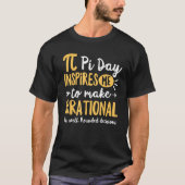 Funny Pi Day inspireert me om irrationele Wiskunde T-shirt (Voorkant)