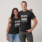 Funny Pianist 88 Keys 10 vingers Geen probleem T-shirt (Unisex)