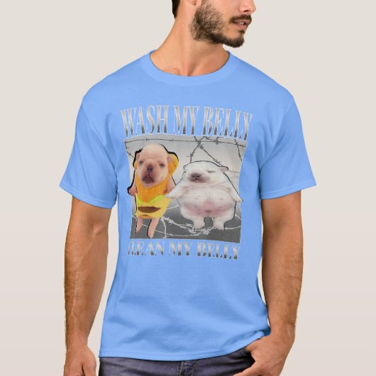 Funny pibble Meme wash My Belly Clean My Belly Mem T-shirt (Voorkant)