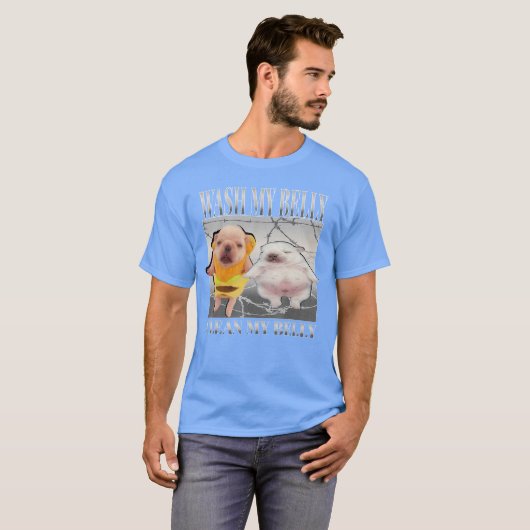 Funny pibble Meme wash My Belly Clean My Belly Mem T-shirt (Voorkant volledig)