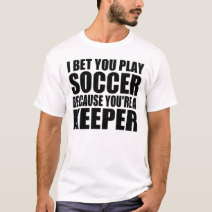 Funny Pick Up Line: SOCCER KEEPER T-shirt