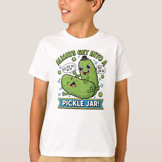 Funny Pickle Cartoon T-Shirt – “Always Get Into a  (Voorkant)