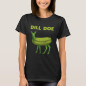Funny Pickle Dill Doe Deer Green Dill T-shirt (Voorkant)