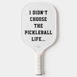 Funny Pickleball Life Quote Black & White Type Pickleball Paddle