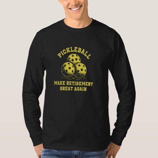 Funny Pickleball maakt de pensionering weer geweld T-shirt (Voorkant)
