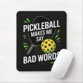 Funny Pickleball Makes Me Say Bad Words Muismat (Met muis)
