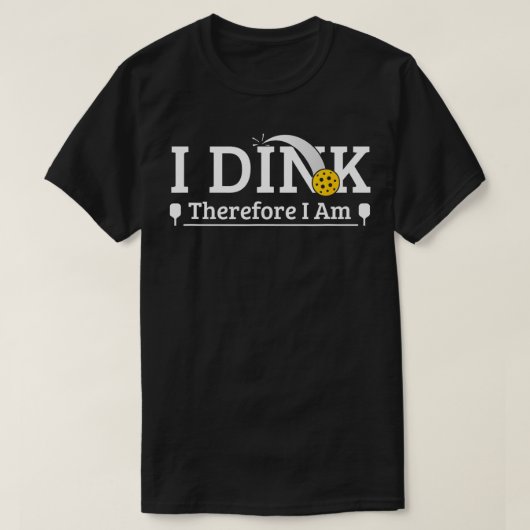 Funny Pickleball Pun I Dink dus ik ben T-shirt (Design voorkant)