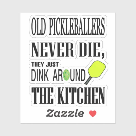 Funny Pickleball Quote Sticker (Vel)