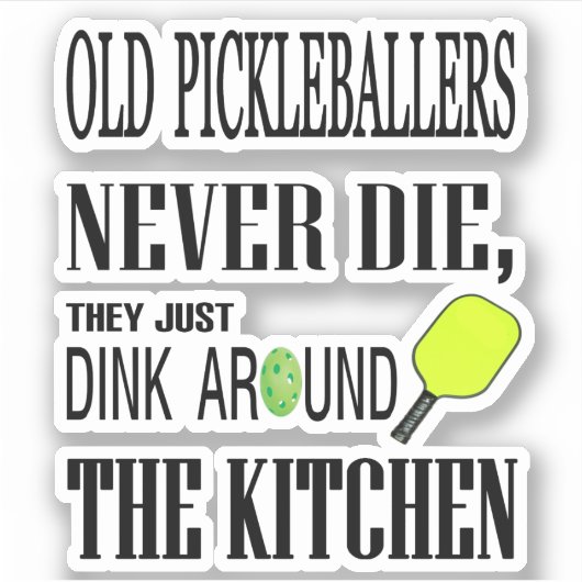 Funny Pickleball Quote Sticker (Voorkant)