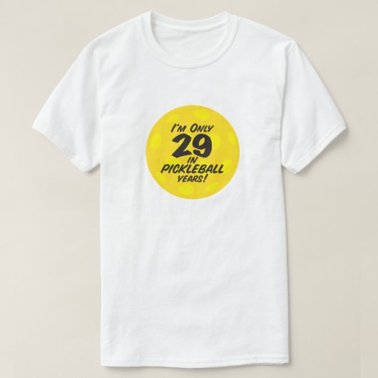 Funny Pickleball-spelers Ik ben slechts 29 offerte T-shirt (Design voorkant)