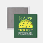 Funny Pickleball Taco Quote Magneet (Voorkant / Achterkant)