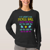 Funny Pickleball Team citeert Pickleball Player T-shirt (Voorkant)