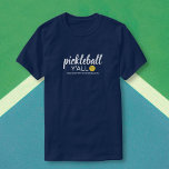 Funny Pickleball Y'all, Custom Club Player Name T-shirt<br><div class="desc">Show je liefde voor pickleball met dit leuke shirt met het woord "Pickleball Y'all" - voeg een team,  speler of clubnaam toe om je aan te passen. Ideaal voor overeenkomende shirten of iedereen die van pickleball houdt.</div>